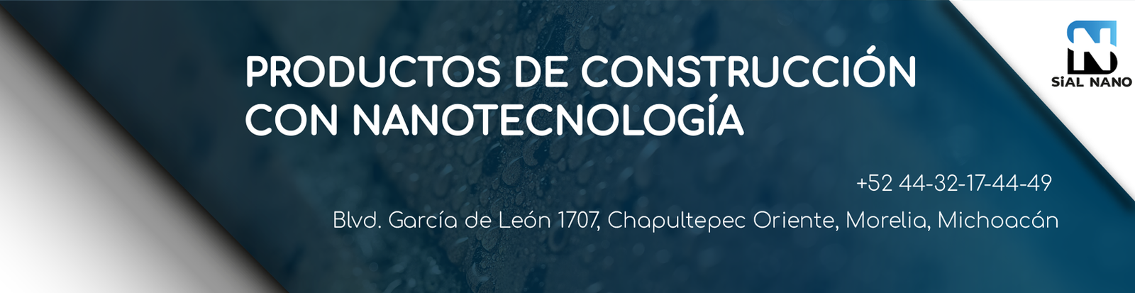 banner cabecera con los textos Productos de construcción con nanotecnologia y el número de teléfono  +52 44-32-17-44-49 y la dirección de Boulevard  García